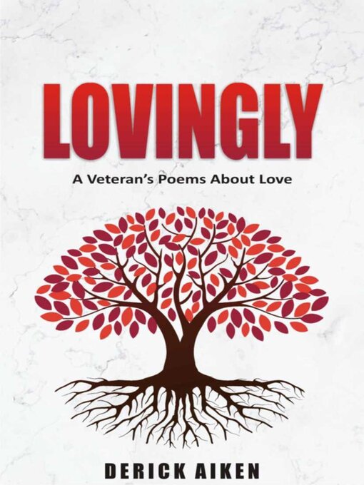 Title details for Lovingly a Veterans Poem's About Love by Derick Aiken - Available